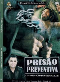 Prisão Preventiva - Pastor Marco Feliciano